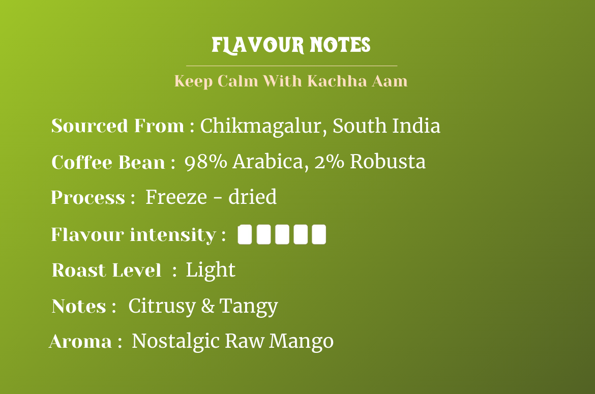 Keep Calm with Kacha Aam (Raw Mango) Instant Coffee 50gms